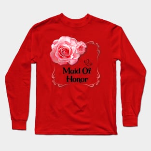 Maid of Honor Long Sleeve T-Shirt